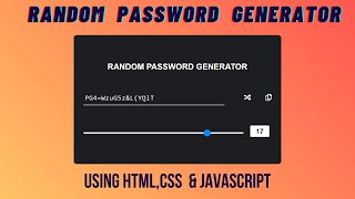 Random Password Generator using HTML, CSS & JAVASCRIPT