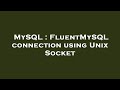 MySQL : FluentMySQL connection using Unix Socket