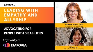 Leading With Empathy & Allyship EP5: Advocating For People With Disabilities With Tiffany Yu