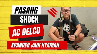 PASANG SHOCK AC DELCO, XPANDER MAKIN NYAMAN @ACDelcoConnect#xpander #otomotif