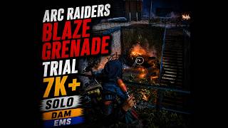 Deal as much damage as possible using a Blaze Grenade 7k+ points | ARC Raiders Trials
