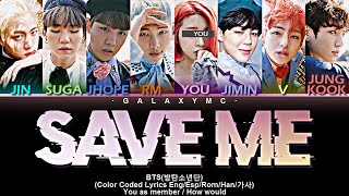 BTS(방탄소년단) 'Save Me' (Color Coded Lyrics Eng/Esp/Rom/Han/가사) (8 Members ver.)【GALAXY MC】