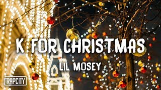 Lil Mosey - K for Christmas (Lyrics)