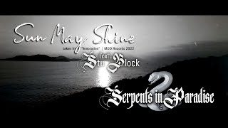 SERPENTS IN PARADISE - Sun May Shine [feat. Stu Block]  (official lyric video)