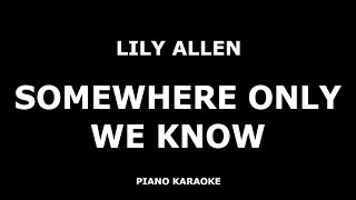 Lily Allen - Somewhere Only We Know - Piano Karaoke [4K]