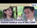 William: Bunga Yang Cantik Untuk Wanita Istimewa di Hidup Aku | Luka Cinta - Episode 55