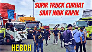 HEBOH❗ AKIBAT SUPIR TRUCK CURHAT SAAT NAIK KAPAL DI PELABUHAN MERAK