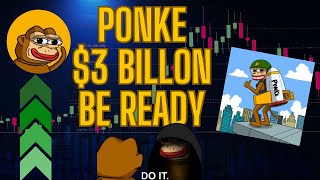 URGENT!!! PONKE MAJOR PRICE MOVE IMMINENT ROAD TO $1 BILLION MARKET CAP!!!