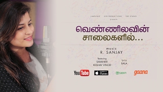 Vennilavin Salaigalil -Tamil Music Video ft. Savaniee Ravindrra | Keshav Vinod | R Sanjay