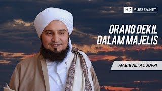 Orang Dekil Dalam Majelis | Habib Ali Al-Jufri