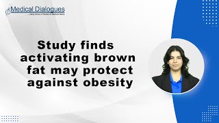 Study finds activating brown fat may protect against obesity