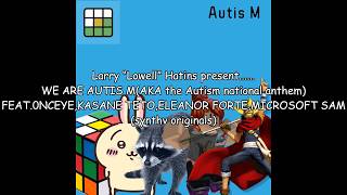 Larry “Lowell” Hatins - WE ARE AUTIS M FEAT.0NCEYE (synthv originals) OFFICIAL LYRICS VIDEO