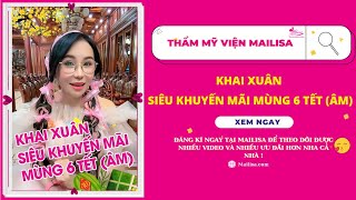 Khai Xuân Siêu Khuyến Mãi Mùng 6 Tết (Âm)