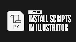 How to Install Scripts in Illustrator | JSX Files