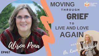 After a Loss, How To Re-engage, Reinvent and Rebuild with Alison Pena