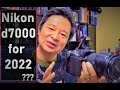 Is Nikon d7000 still a good camera for 2022 and beyond?