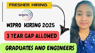 Wipro Recruitment 2025| Fresher Bulk Hiring| 3 Year Gap Allowed|Latest jobs 2025