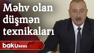 Prezident məhv etdiyimiz düşmən texnikalarını açıqladı - Baku TV