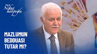 Mazlumun bedduası tutar mı? - Nihat Hatipoğlu Sorularınızı Cevaplıyor