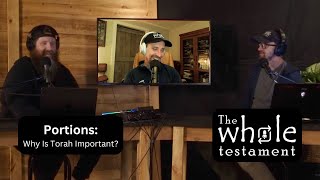 Why Is Torah Important? | "Portions" Episode 64 | The Whole Testament