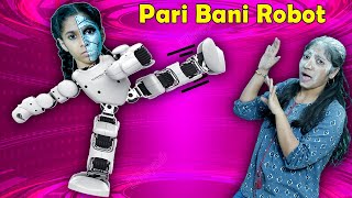 OMG !!! Pari Ban Gayi Robot | Fun Story | Pari's Lifestyle
