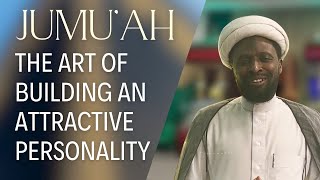 30th Rajab 1446 - Jumu'ah - Building an Attractive Personality - Sheikh Nuru Mohammed