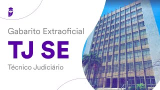 Gabarito Extraoficial TJ SE – Técnico Judiciário