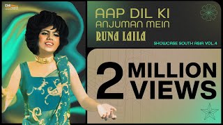 Aap Dil Ki Anjuman Mein | Runa Laila | Showcase South Asia Vol.4