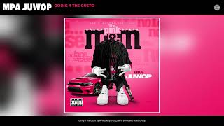 MPA Juwop - Going 4 The Gusto (Official Audio)