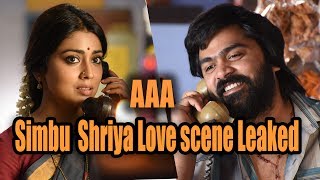 Leaked Simbu Shriya Love scene  AAA | Anbanavan Asaradhavan Adangadhavan
