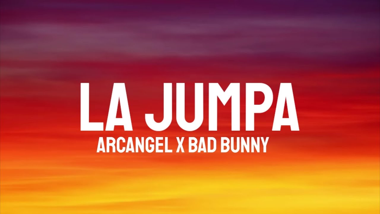 Arcangel, Bad Bunny - La Jumpa (Letra/Lyrics) - YouTube