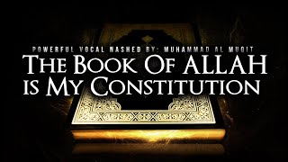 The Book Of Allah is My Constitution   Powerful Nasheed  Muhammad al muqit2019
