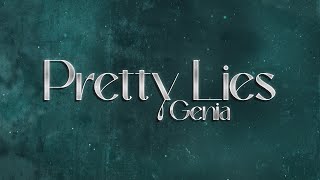 Genia - Pretty Lies 💔 (lyrics)