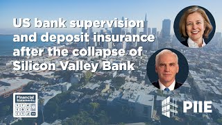 US bank supervision and deposit insurance after the collapse of Silicon Valley Bank