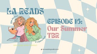 Episode 16: Our Summer TBR