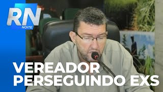 Vereador é cassado depois de ser denunciado por perseguir ex namoradas