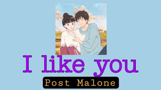 Post Malone - I like you (lyrics)