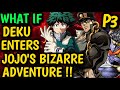 What if DEKU enters JoJo's Bizarre Adventure !? Deku gets OWN STAND !? Deku, Dio & Jotaro !? #anime