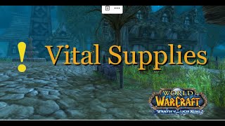 Vital Supplies - WOW Quest - WOW Classic WoTLK ❄️ - Cataclysm 🔥- Wow Season of Discovery