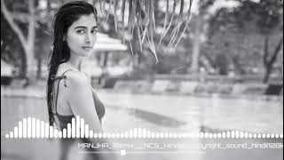 MANJHA_Remix_dj||NCS Hindi||no copyright song||Bollywood song