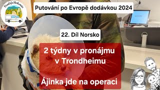 Putování po Evropě dodávkou: Ája jde na operaci, dva týdny v bytě v pronájmu