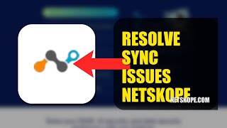 How To Resolve Sync Issues On Netskope 2026 Quick Steps
