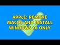 Apple: Remove macOS and Install Windows 10 Only (6 Solutions!!)