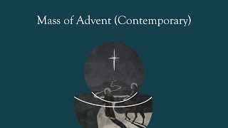 Mass of Advent (Contemporary) – Catholic Music Initiative – Dave Moore – Lauren Moore