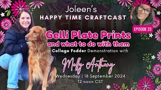 Gelli Plate Prints and What To Do With Them—A Collage Fodder Demonstration - Happy Time Craftcast 23