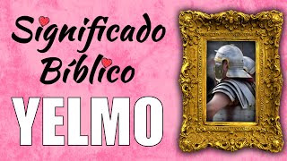 Yelmo Significado Bíblico | ¿Qué Significa Yelmo en la Biblia? 🙏