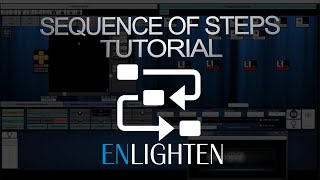 ENlighten 6.0 Sequence of Steps Tutorial