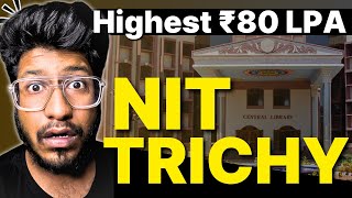 NIT Trichy upto ₹80 Lakhs Placement | NIT Trichy 2025 Review | Cut-off, Placements, Campus tour etc