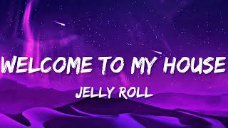 Jelly Roll - Welcome To My House (Lyrics)