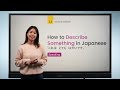 learn how to describe something in japanese – step 1